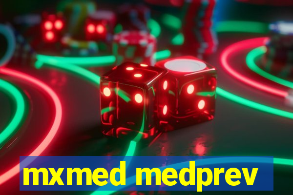 mxmed medprev